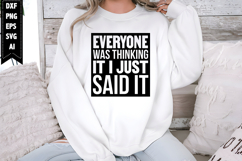 everyone was thinking it i just said it Svg Product Image 1