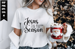 Jesus is the Reason for the Season Svg, Christmas Svg, Xmas Product Image 1