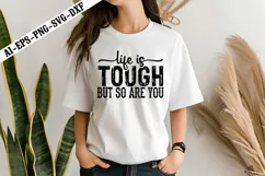 Life is Tough but so Are You Svg, Motivation Svg Designs Product Image 2