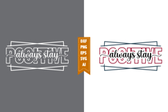 Always Stay Positive Svg, Motivation Svg Designs Product Image 1
