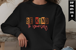 Be Kind to Yourself Svg, Motivation Svg Designs Product Image 1
