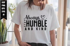 Always Stay Humble and Kind Svg, Motivation Svg Designs Product Image 1