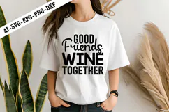 Good Friends Wine Together Svg, Funny Sarcastic Svg Design Product Image 2