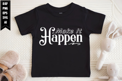 Make It Happen Svg, Sarcastic Svg Designs Product Image 1