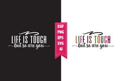 Life is Tough but so Are You Svg, Motivation Svg Designs Product Image 1