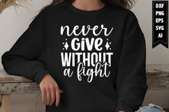 Never Give Without A Fight Svg, Motivation Svg Designs Product Image 1