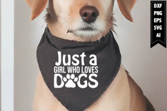 Just a Girl Who Loves Dogs Svg, Dog Bandana Svg Designs Product Image 1