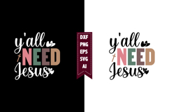 Y'all Need Jesus Svg, Religious Svg, God Svg Design Product Image 1