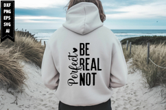 Be Real Not Perfect Svg, Motivation Svg Designs Product Image 1
