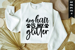Dog hair is my glitter Svg, Dog Lover Svg Product Image 1