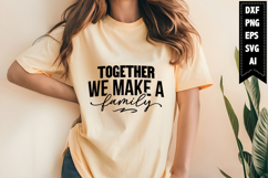 Together We Make a Family Svg, Motivation Svg Designs Product Image 1