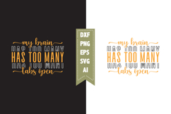 My Brain Has Too Many Tabs Open Svg, Sarcastic Svg Designs Product Image 1