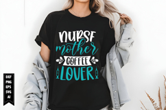 Nurse Mother Coffee Lover Svg, Nurse Quotes Svg Product Image 1