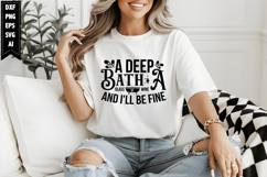A deep bath a glass of wine and I&#039;ll be fine Svg Product Image 1