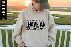 So Apparently I Have an Attitude Svg, Sarcastic Svg Designs Product Image 1