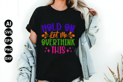 Hold on Let Me Overthink This Svg, Funny Sarcastic Svg Product Image 1