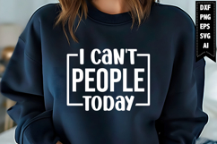 I Can&#039;t People Today Svg, Motivation Svg Designs Product Image 1