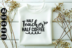 Half Teacher half coffee Svg, School Svg Product Image 1