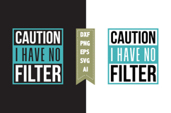 Caution I Have No Filter Svg, Sarcastic Svg Designs Product Image 1