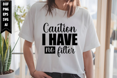 Caution I Have No Filter Svg, Sarcastic Svg Designs Product Image 1