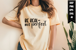 Be Real Not Perfect Svg, Motivation Svg Designs Product Image 1