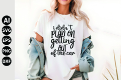 I Didn't Plan on Getting Out of the Car Svg, Funny Sarcastic Product Image 1
