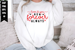 Love You Now Forever Always Svg, Valentine Shirt Designs Product Image 1
