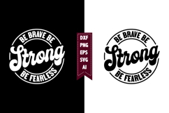 Be Brave Be Strong Be Fearless Svg, Motivation Svg Designs Product Image 1