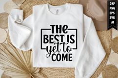 The best is yet to come Svg, Motivation Svg Product Image 1