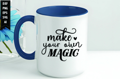 Make Your Own Magic Svg, Motivation Svg Design Product Image 1