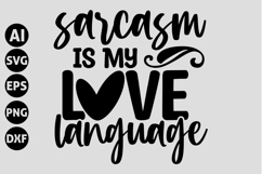 Sarcasm Is My Love Language Svg, Funny Sarcastic Svg Product Image 1