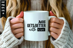 Age Gets Better with Wine Svg, Wine Quotes Svg Designs Product Image 1