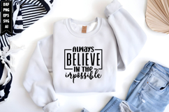 Always Believe In The Impossible Svg, Motivation Svg Product Image 1