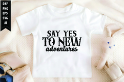 Say Yes to New Adventures Svg, Motivation Svg Design Product Image 1