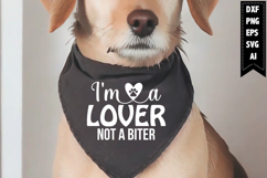 I&#039;m a Lover Not a Biter Svg, Dog Bandana Svg Designs Product Image 1