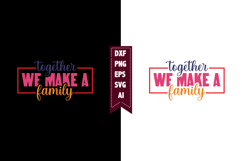 Together We Make a Family Svg, Family Svg Designs Product Image 1