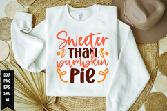 Sweeter Than Pumpkin Pie Svg, Thanksgiving Svg, Autumn Svg Product Image 1