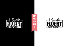 I Speak Fluent Sarcasm Svg, Sarcastic Svg Designs Product Image 1