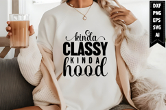 Kinda Classy Kinda Hood Svg Product Image 1