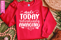 Make Today Ridiculously Amazing Svg, Motivation Svg Designs Product Image 1