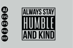 Always Stay Humble and Kind Svg, Motivation Svg Product Image 1