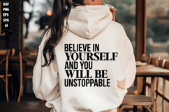 believe in yourself and you will be unstoppable Svg Product Image 1