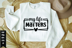 My life matters Svg, Motivation Svg Product Image 1