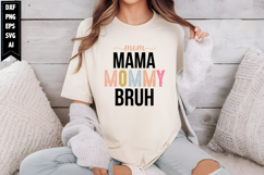 Mom Mama Mommy Bruh Svg, Mother&#039;s Day Svg Designs Product Image 1