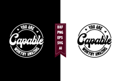 You Are Capable Worthy Amazing Svg, Motivation Svg Designs Product Image 1
