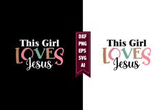 This Girl Loves Jesus Svg, Religious Svg, God Svg Design Product Image 1