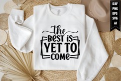 The best is yet to come Svg, Motivation Svg Design Product Image 1