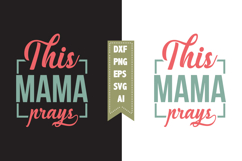 This Mama Prays Svg, Christian Svg Designs Product Image 1