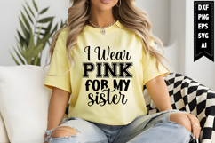 I Wear Pink for My Sister Svg Designs Product Image 1