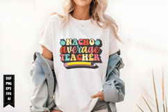 Nacho Average Teacher Svg, Teacher Quotes Svg Product Image 1
